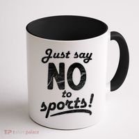 Just Say No To Sports Coffee Mug thumb 1