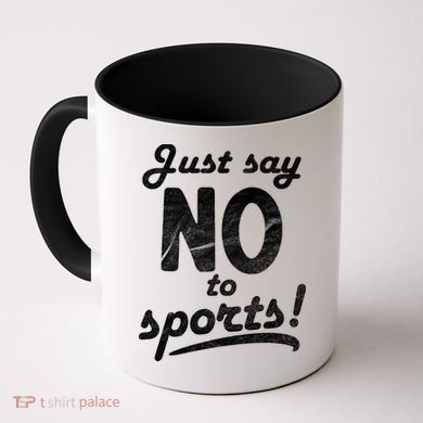 Just Say No To Sports Coffee Mug