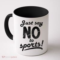 Just Say No To Sports Coffee Mug thumb 0