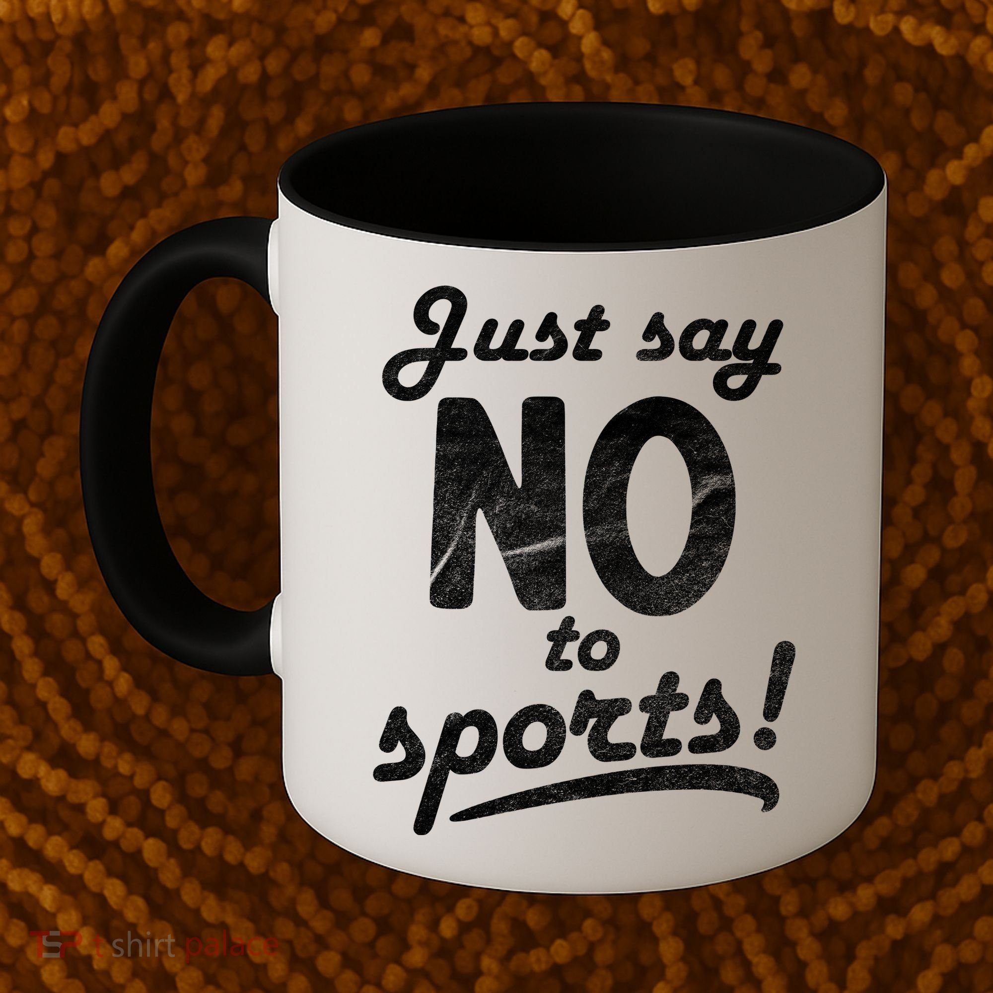 Just Say No To Sports Coffee Mug