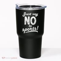 Just Say No To Sports Tumbler thumb 0