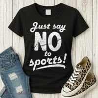 Just Say No To Sports Women's T-Shirt thumb 3