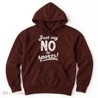 Just Say No To Sports Hoodie thumb 0
