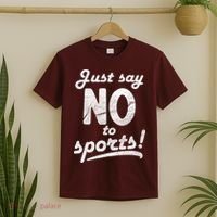 Just Say No To Sports T-Shirt thumb 2