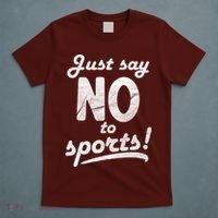 Just Say No To Sports T-Shirt thumb 5