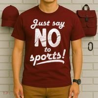 Just Say No To Sports T-Shirt thumb 6