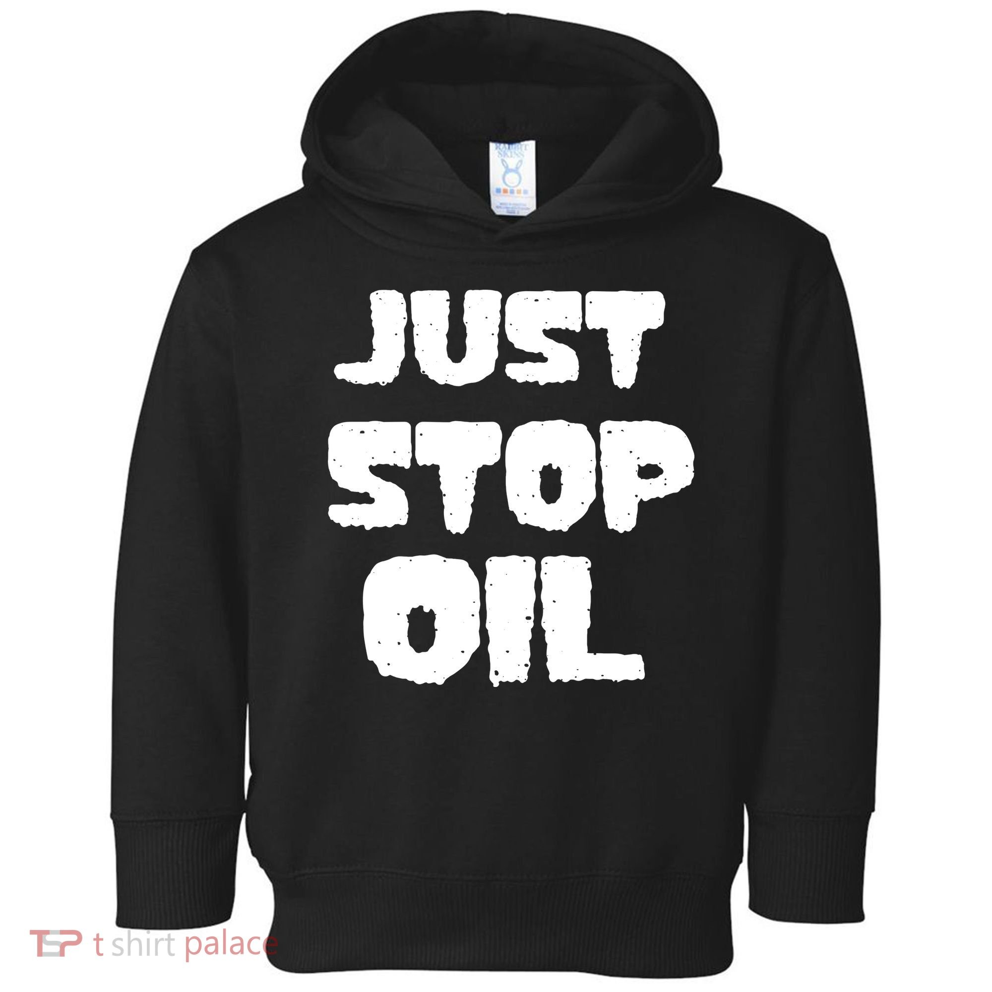 Just Stop Oil Toddler Hoodie