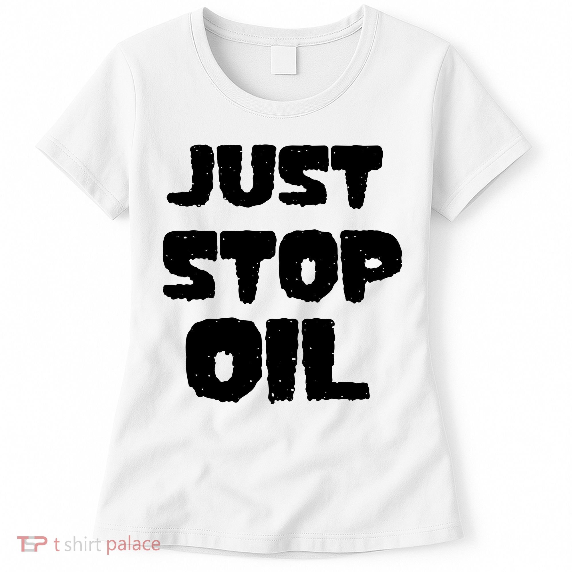 Just Stop Oil Women's T-Shirt