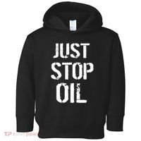 Just Stop Oil Climate Crisis Toddler Hoodie thumb 0