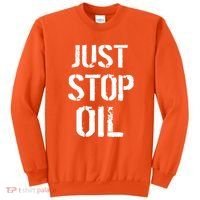 Just Stop Oil Climate Crisis Sweatshirt thumb 0