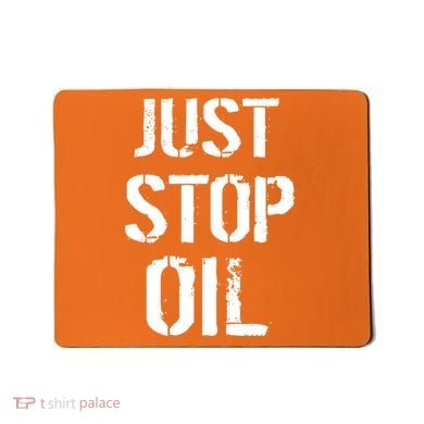 Just Stop Oil Climate Crisis Mousepad
