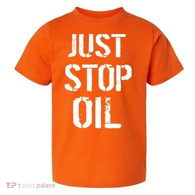 Just Stop Oil Climate Crisis Toddler T-Shirt
