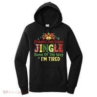Jingle Some Of The Way I'm Tired Funny Chirstmas Women's Hoodie thumb 0