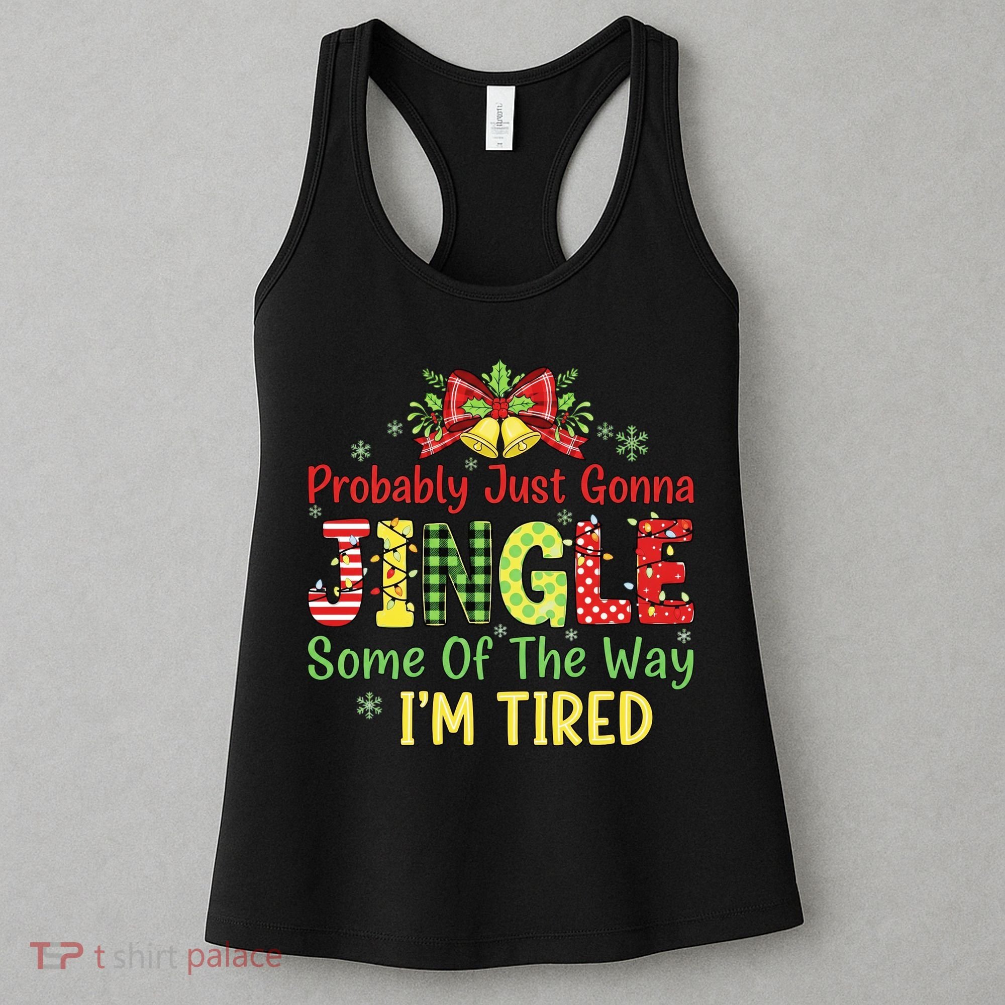 Jingle Some Of The Way I'm Tired Funny Chirstmas Women's Tank Top