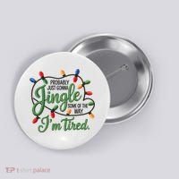 Jingle Some Of The Way Funny Chrismas Saying Button thumb 0