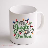 Jingle Some Of The Way Funny Chrismas Saying Coffee Mug thumb 1