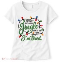 Jingle Some Of The Way Funny Chrismas Saying Women's T-Shirt thumb 0