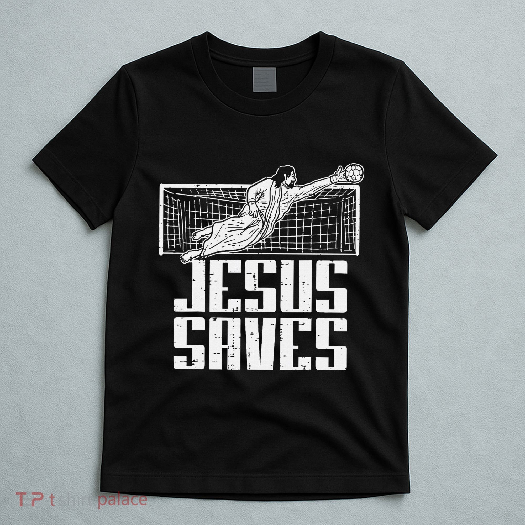 Jesus Saves Soccer Football Christian Goalie Goalkeeper T-Shirt