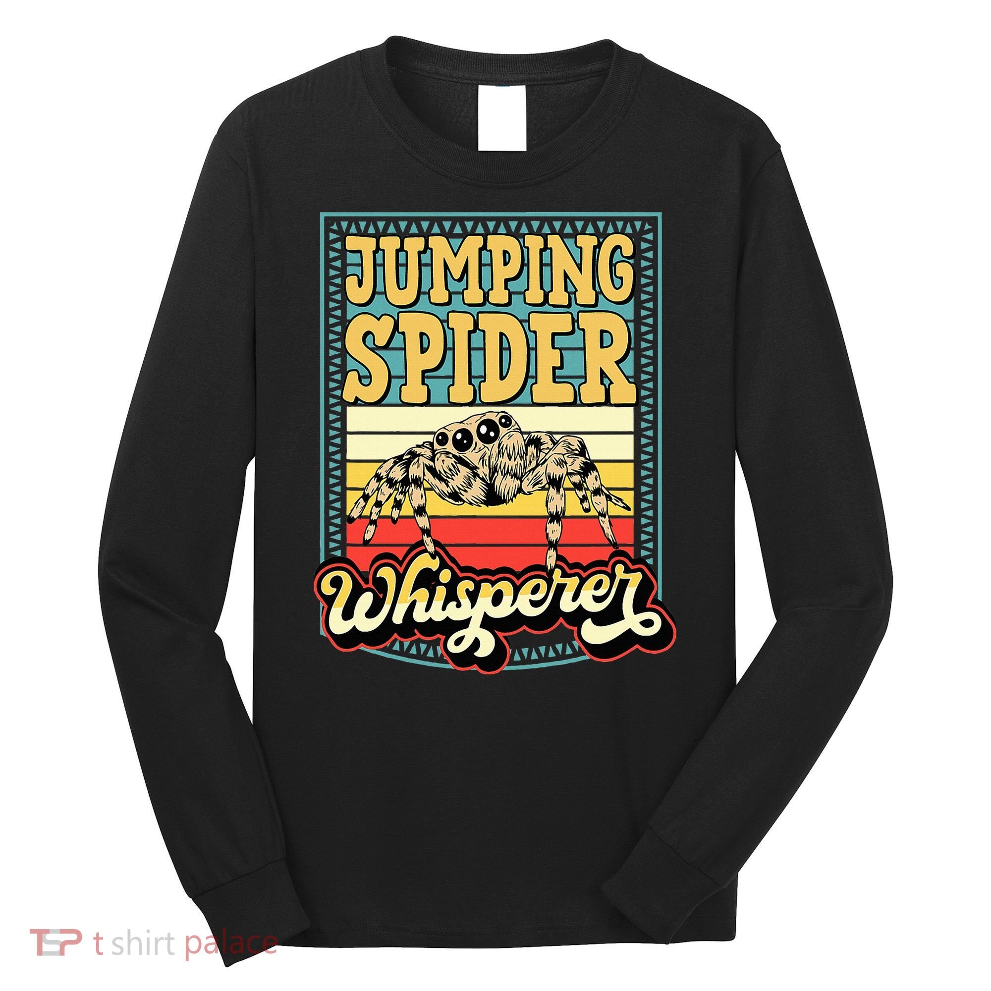 Jumping Spider Whisperer Funny Pet Jumping Spider Meme Long Sleeve Shirt