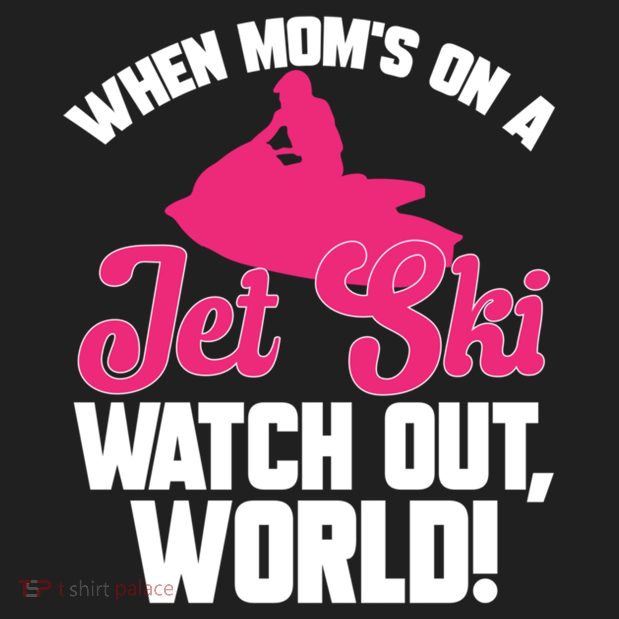Jet Skiing When Mom’S On A Jet Ski Watch Out Mother’S Day Gift Women's Sweatshirt