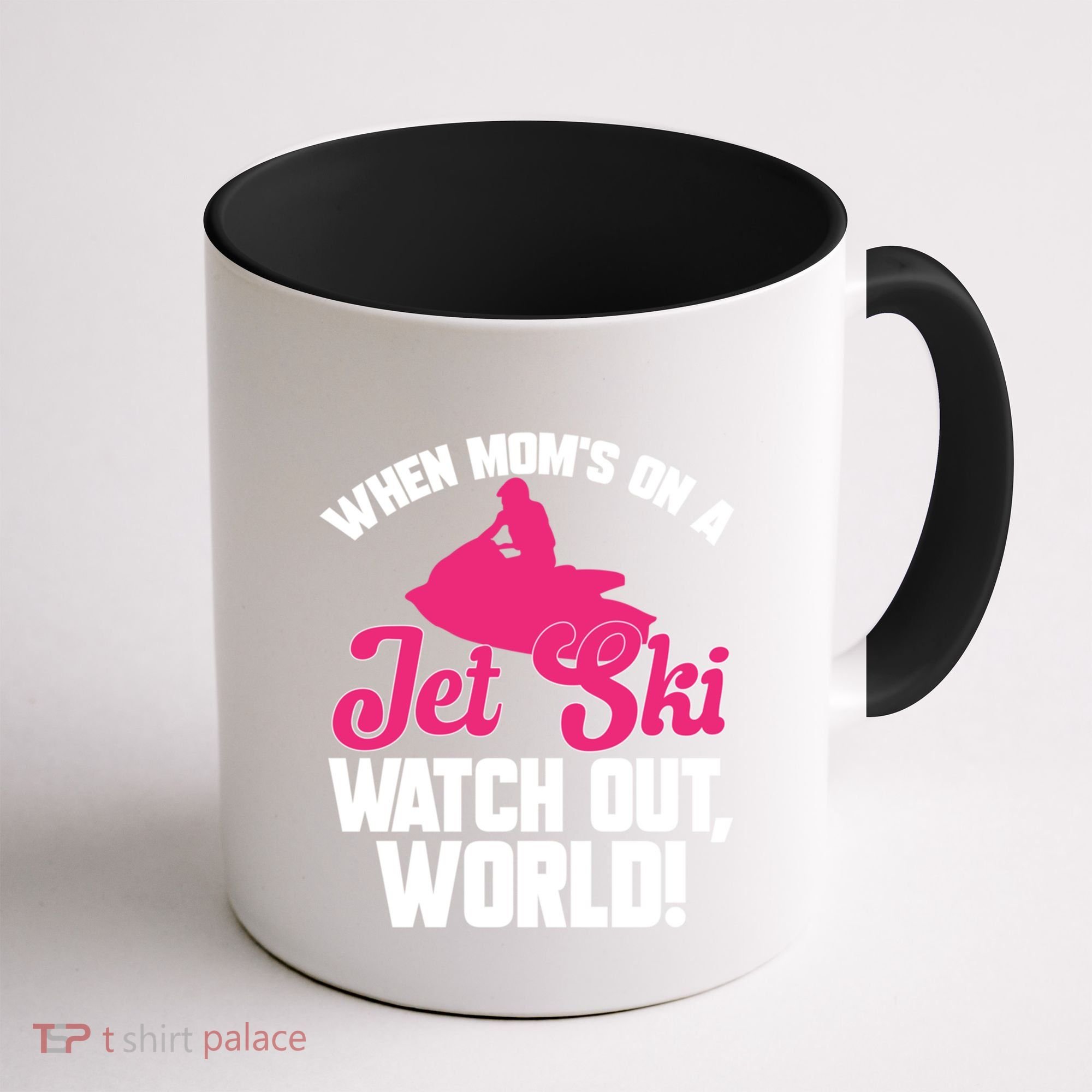 Jet Skiing When Mom’S On A Jet Ski Watch Out Mother’S Day Gift Coffee Mug