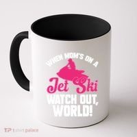 Jet Skiing When Mom’S On A Jet Ski Watch Out Mother’S Day Gift Coffee Mug thumb 0