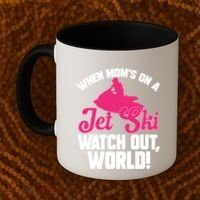 Jet Skiing When Mom’S On A Jet Ski Watch Out Mother’S Day Gift Coffee Mug thumb 2