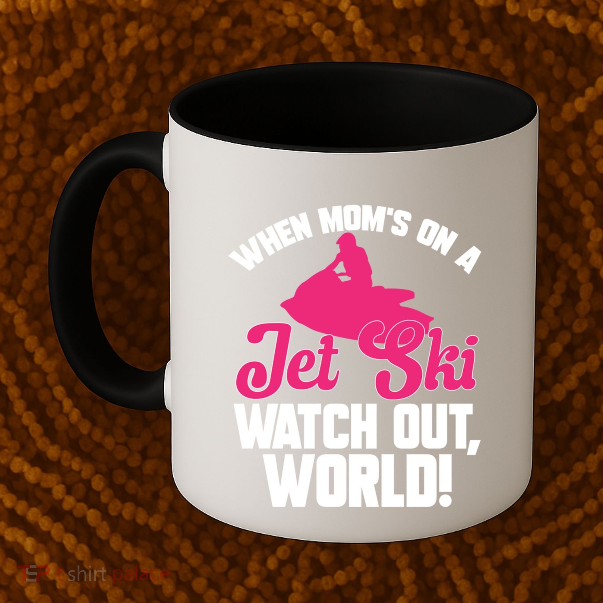 Jet Skiing When Mom’S On A Jet Ski Watch Out Mother’S Day Gift Coffee Mug