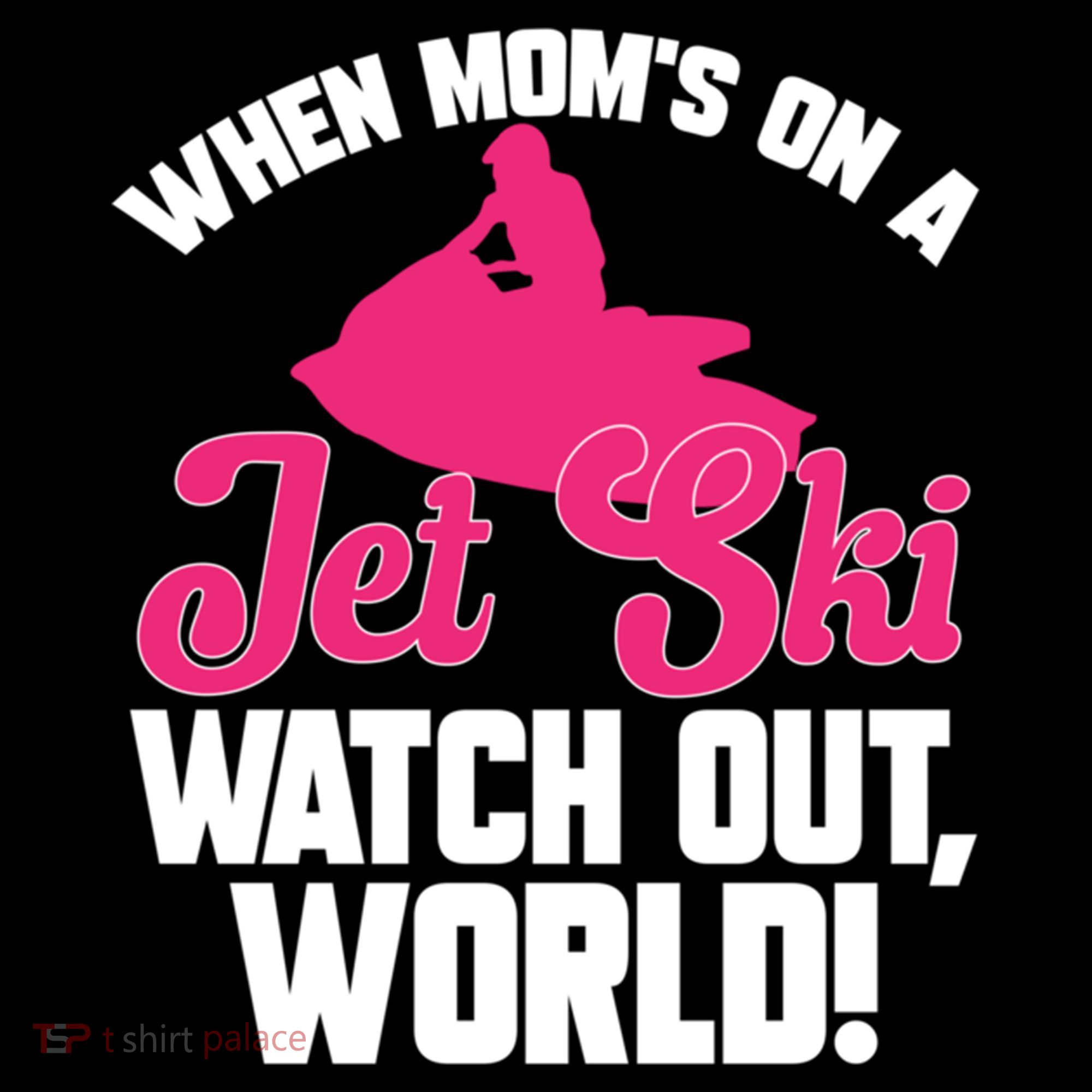 Jet Skiing When Mom’S On A Jet Ski Watch Out Mother’S Day Gift Coffee Mug
