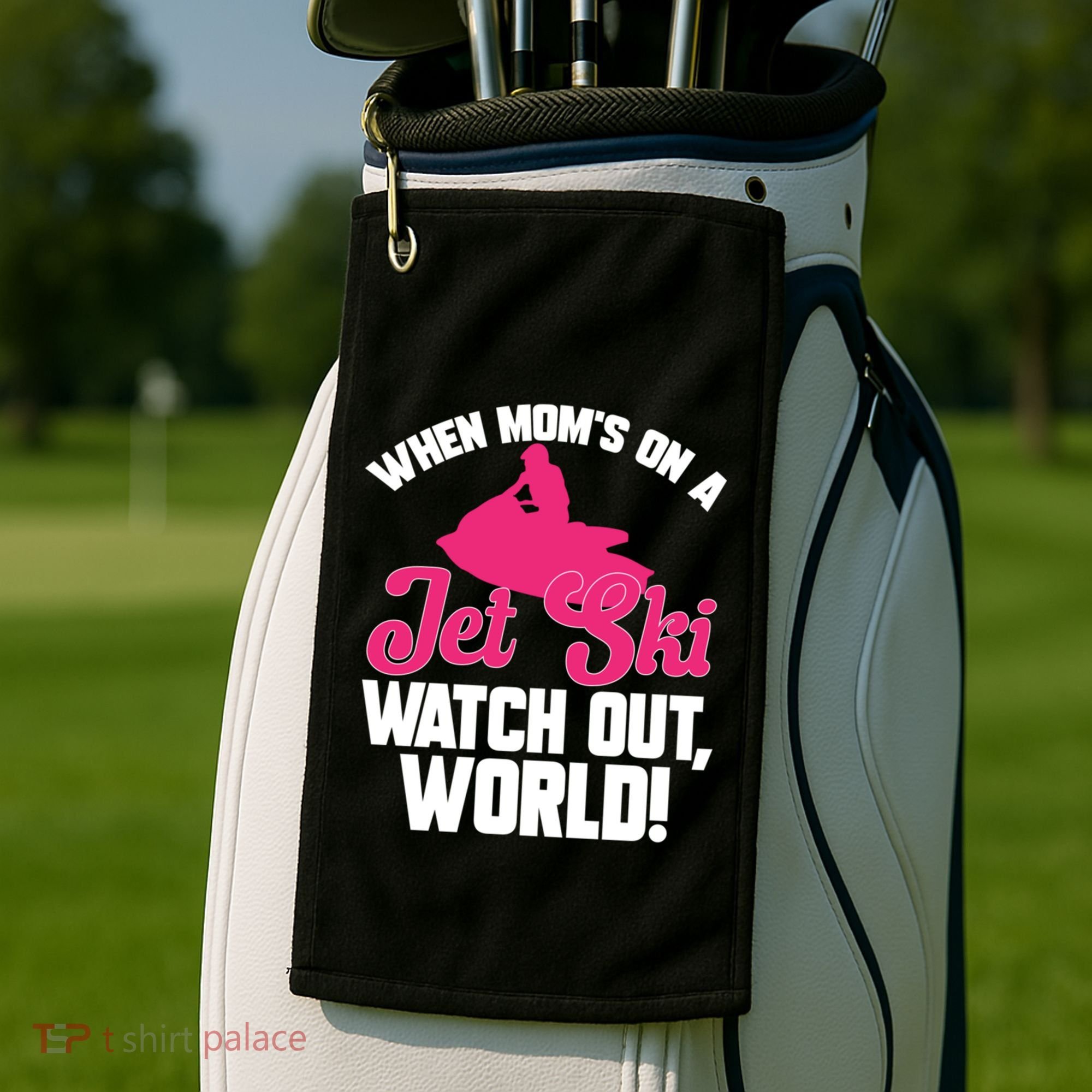 Jet Skiing When Mom’S On A Jet Ski Watch Out Mother’S Day Gift Golf Towel