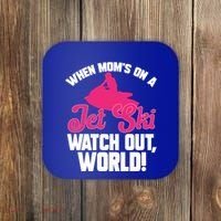 Jet Skiing When Mom’S On A Jet Ski Watch Out Mother’S Day Gift Coaster thumb 0