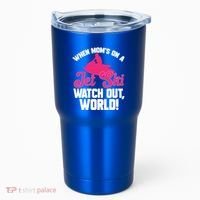 Jet Skiing When Mom’S On A Jet Ski Watch Out Mother’S Day Gift Tumbler thumb 0