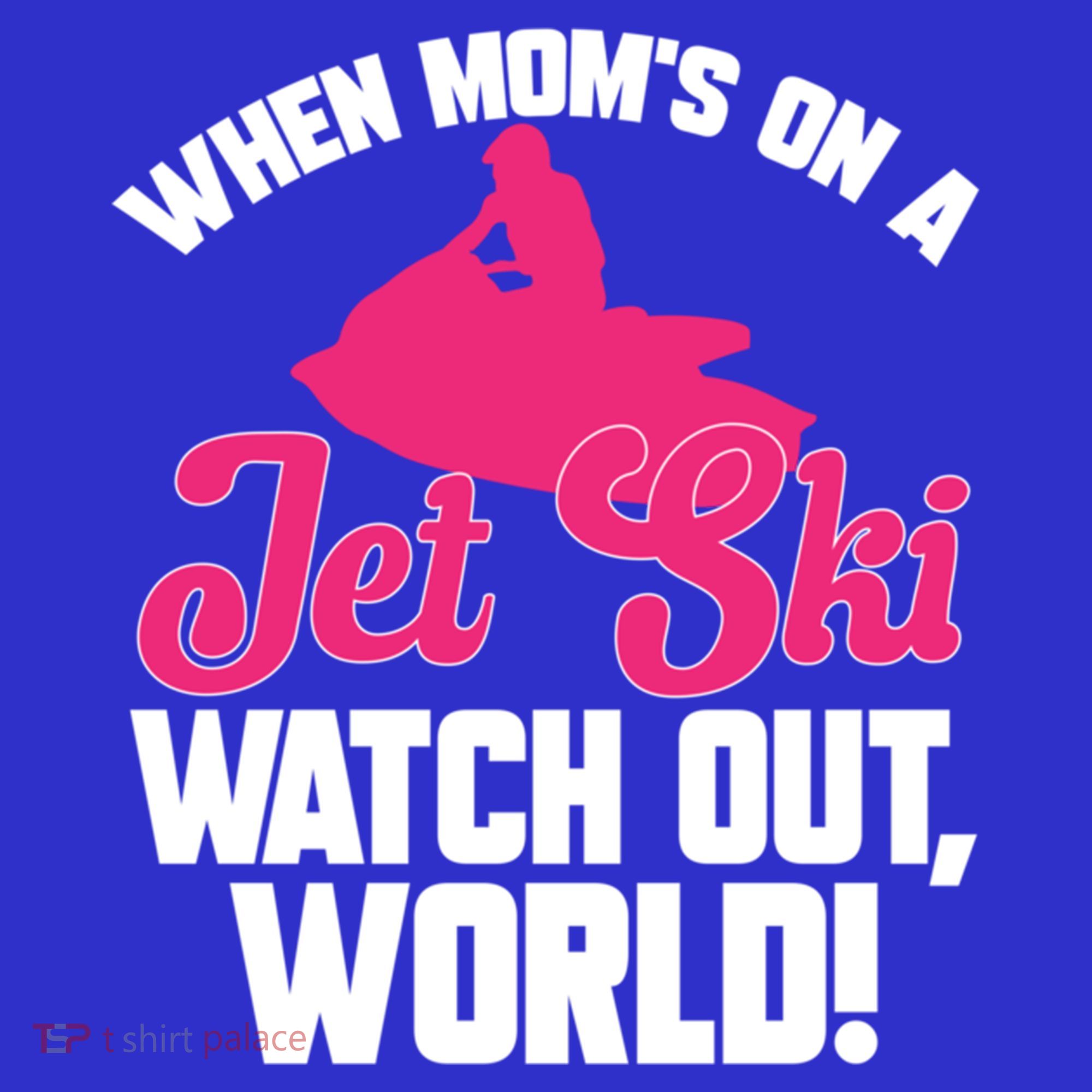 Jet Skiing When Mom’S On A Jet Ski Watch Out Mother’S Day Gift Women's Tank Top