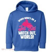 Jet Skiing When Mom’S On A Jet Ski Watch Out Mother’S Day Gift Toddler Hoodie thumb 0