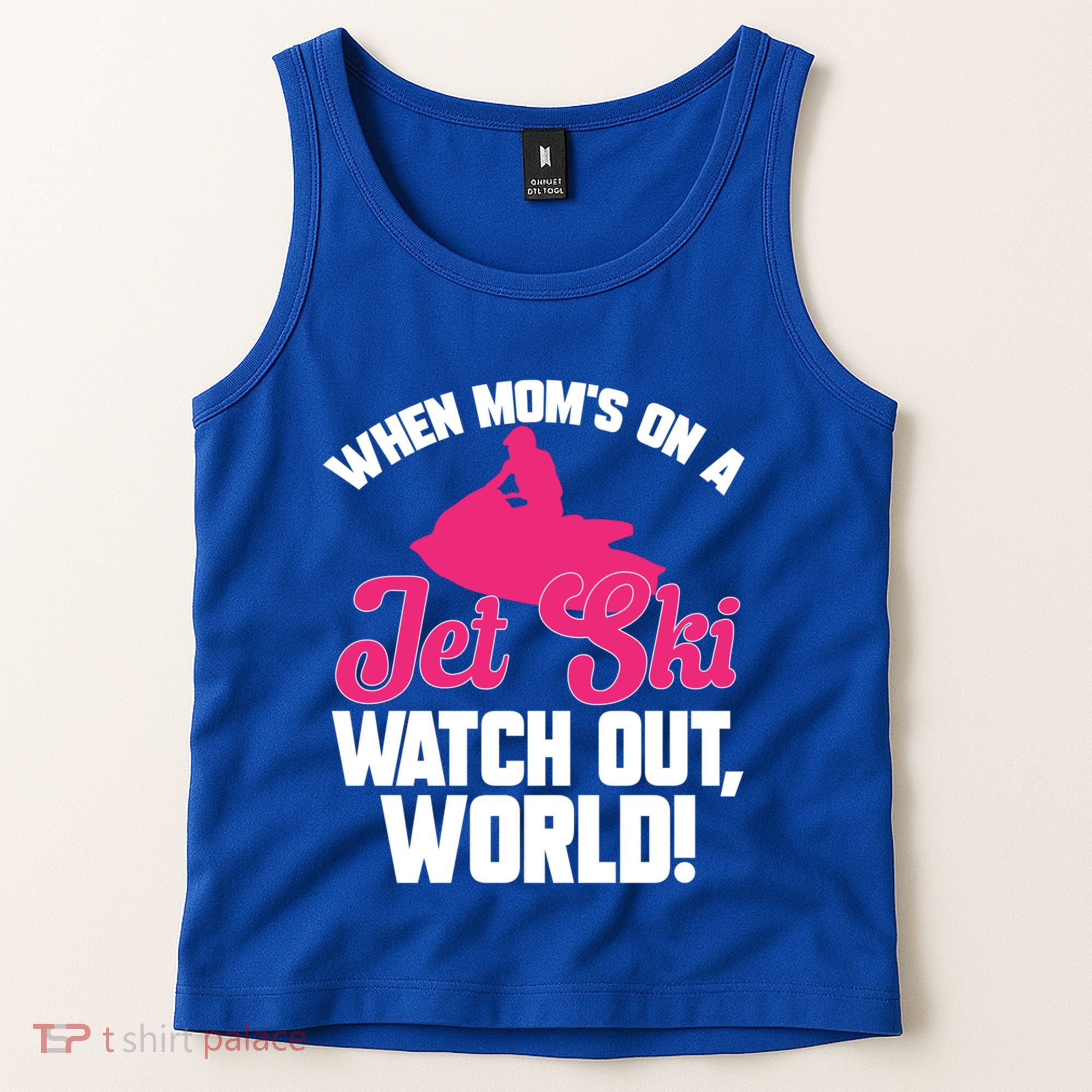 Jet Skiing When Mom’S On A Jet Ski Watch Out Mother’S Day Gift Tank Top