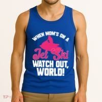 Jet Skiing When Mom’S On A Jet Ski Watch Out Mother’S Day Gift Tank Top thumb 3
