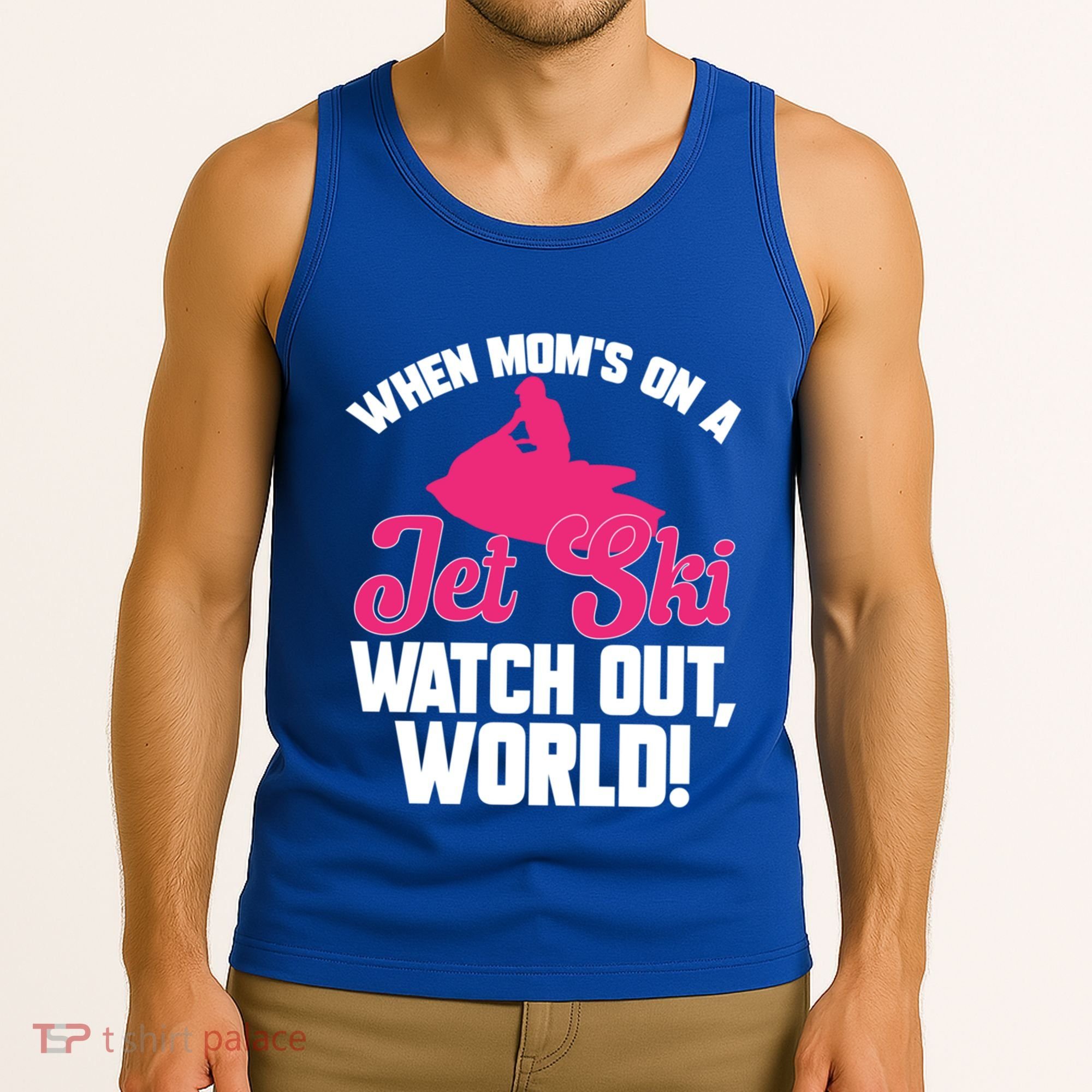 Jet Skiing When Mom’S On A Jet Ski Watch Out Mother’S Day Gift Tank Top