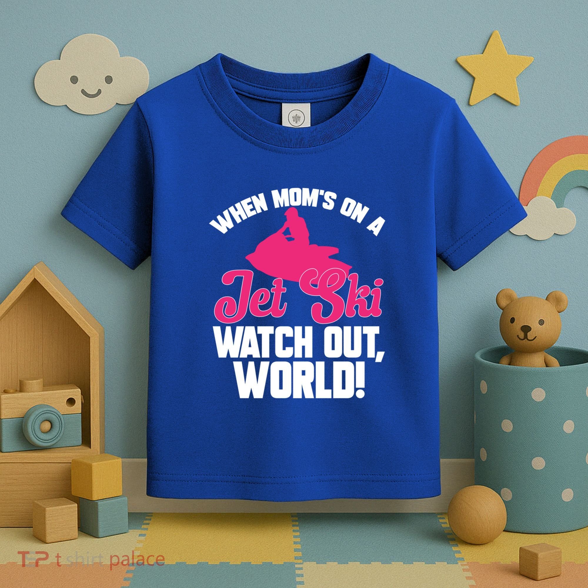 Jet Skiing When Mom’S On A Jet Ski Watch Out Mother’S Day Gift Toddler T-Shirt