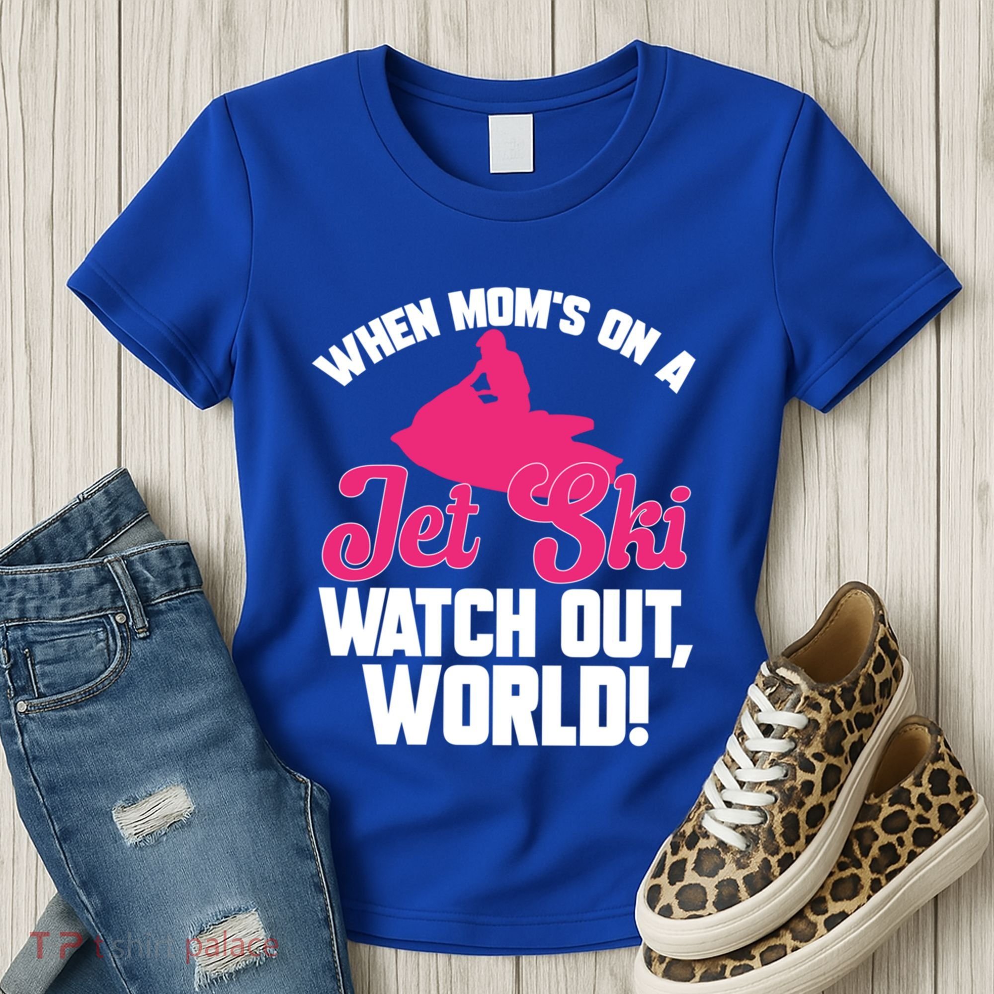 Jet Skiing When Mom’S On A Jet Ski Watch Out Mother’S Day Gift Women's T-Shirt
