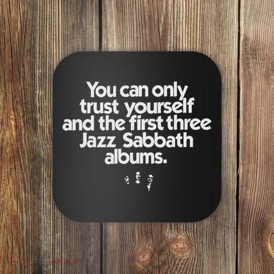 Jazz Sabbath You Can Only Trust Yourself Coaster