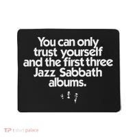 Jazz Sabbath You Can Only Trust Yourself Mousepad thumb 0