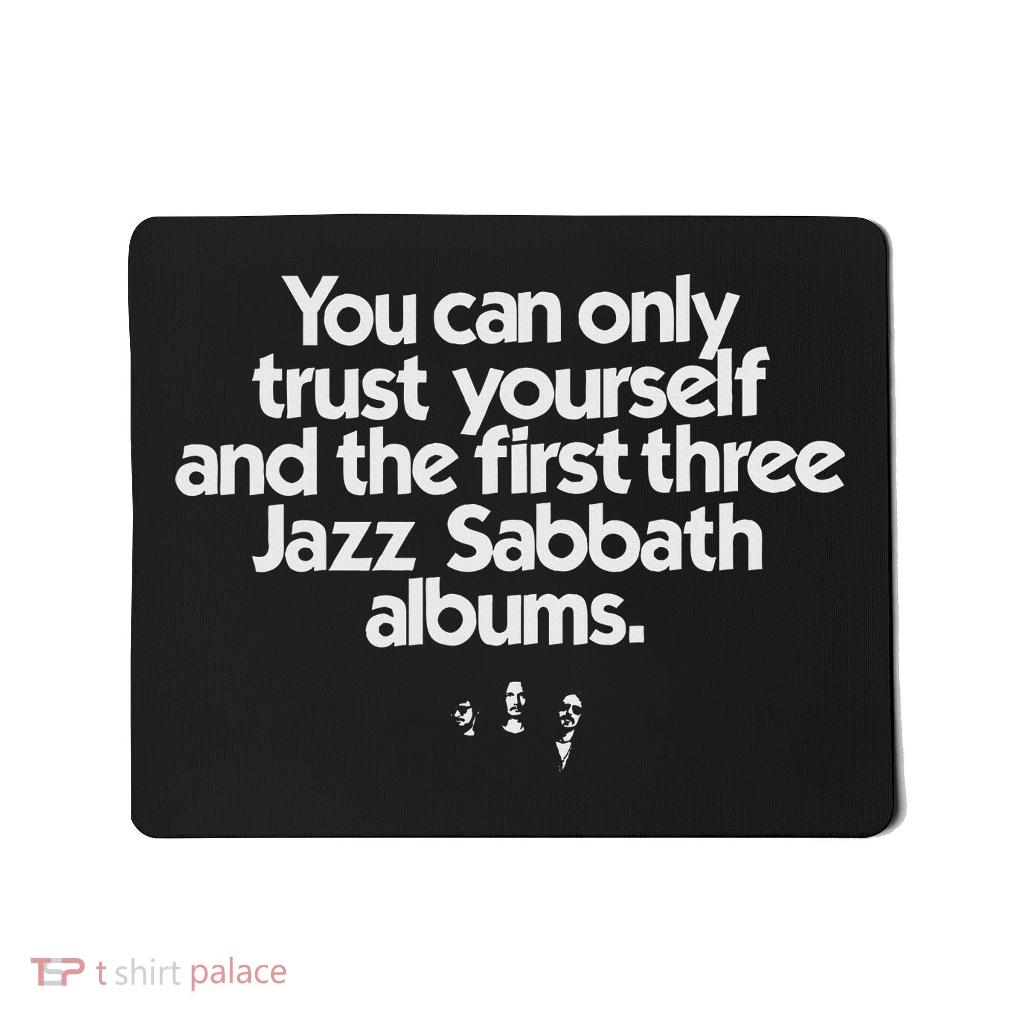 Jazz Sabbath You Can Only Trust Yourself Mousepad