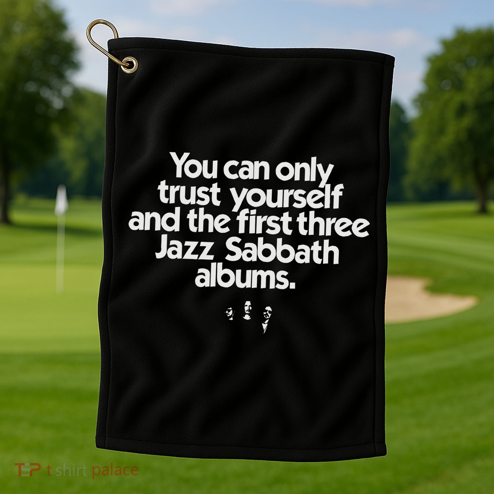 Jazz Sabbath You Can Only Trust Yourself Golf Towel