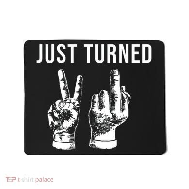 Just Turned 21 Birthday Gifts Mousepad
