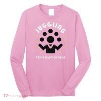 Juggling Takes A Lot Of Balls  Long Sleeve Shirt thumb 0