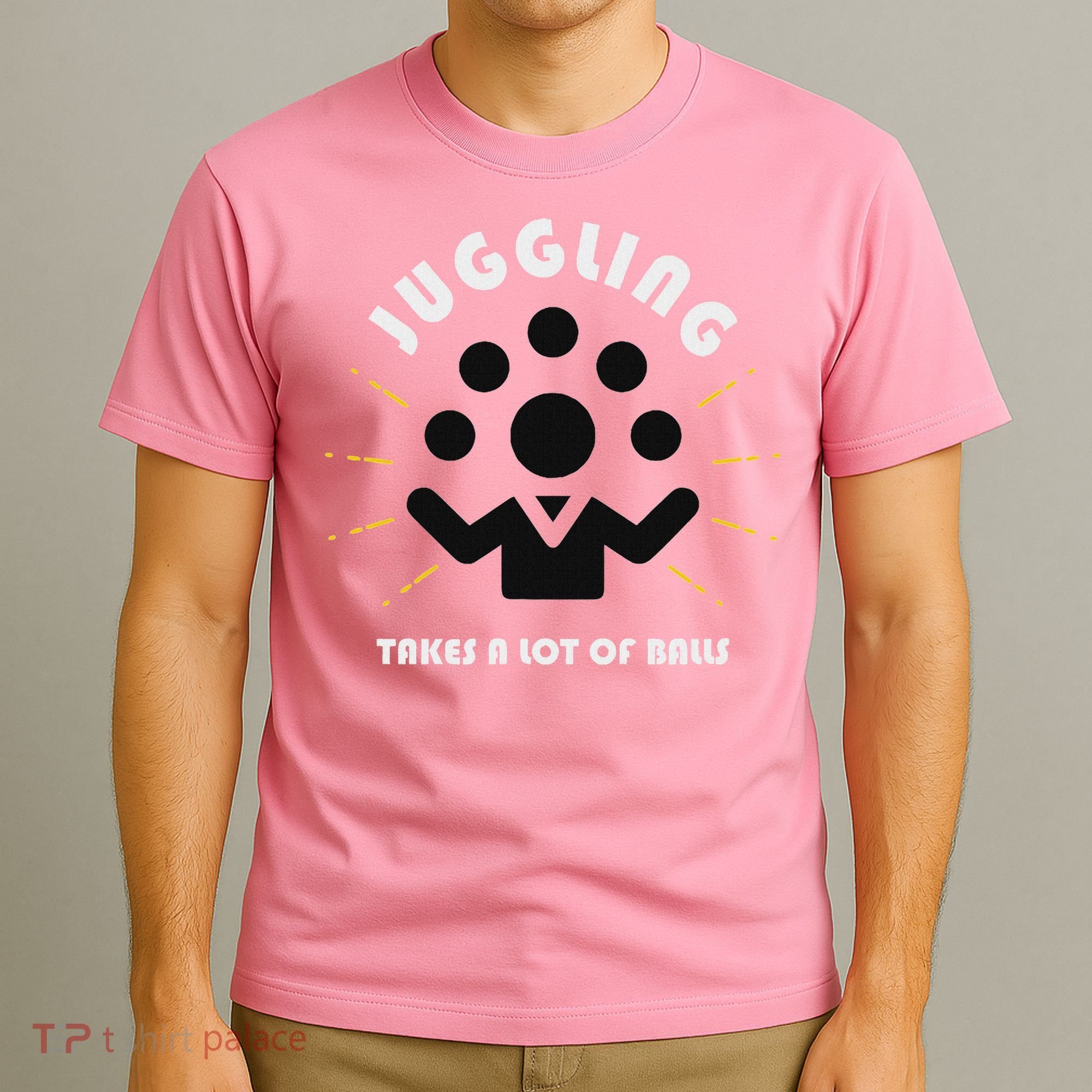 Juggling Takes A Lot Of Balls  T-Shirt