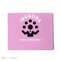 Juggling Takes A Lot Of Balls  Mousepad thumb 0