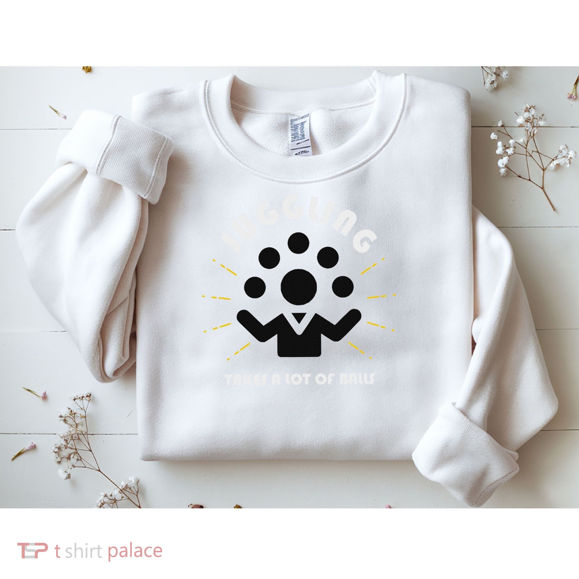 Juggling Takes A Lot Of Balls  Sweatshirt