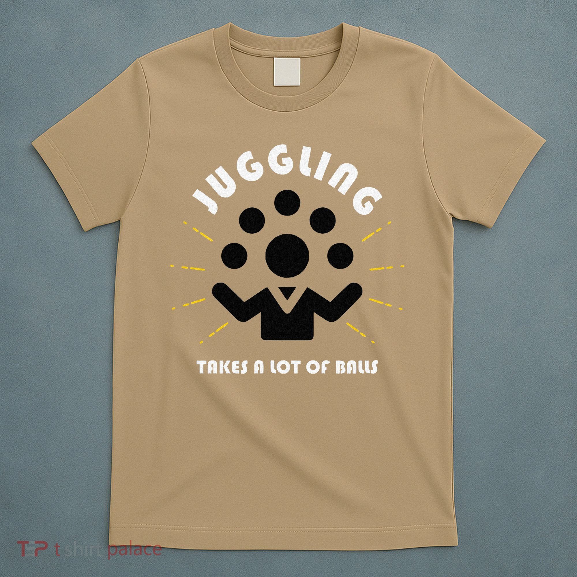 Juggling Takes a Lot of Balls T-Shirt
