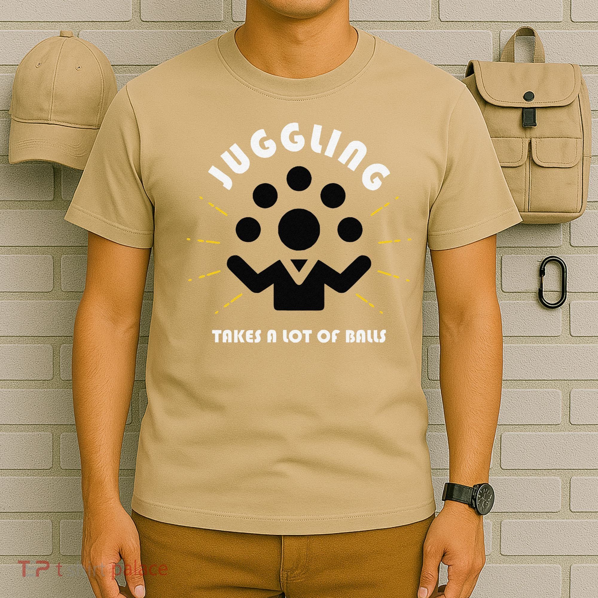 Juggling Takes a Lot of Balls T-Shirt
